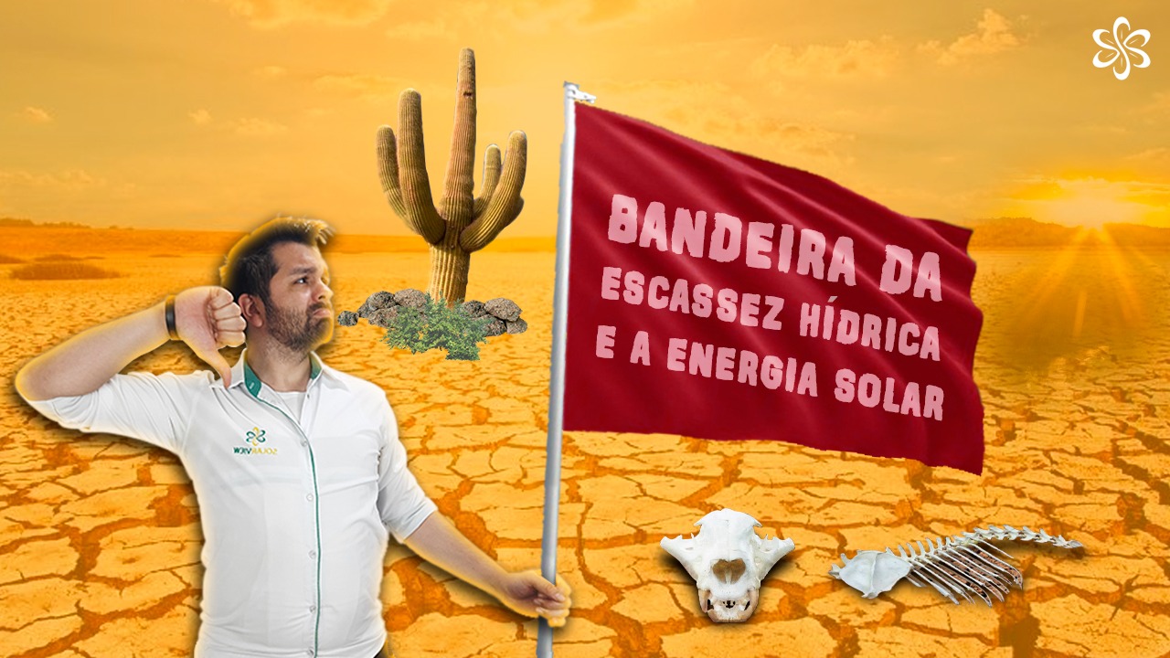 A bandeira da escassez hídrica e a energia solar